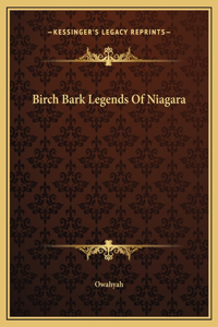 Birch Bark Legends Of Niagara