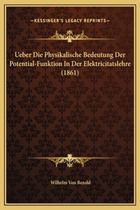 Ueber Die Physikalische Bedeutung Der Potential-Funktion In Der Elektricitatslehre (1861)