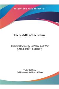 The Riddle of the Rhine: Chemical Strategy in Peace and War (Large Print Edition)