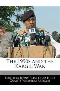 The 1990s and the Kargil War
