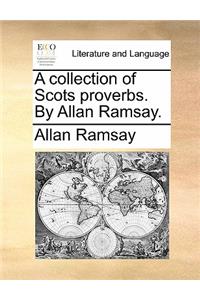 Collection of Scots Proverbs. by Allan Ramsay.