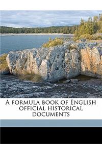 A Formula Book of English Official Historical Documents