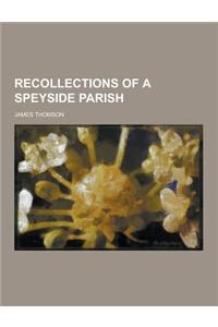 Recollections of a Speyside Parish