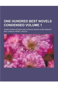 One Hundred Best Novels Condensed Volume 1