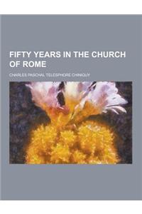 Fifty Years in the Church of Rome