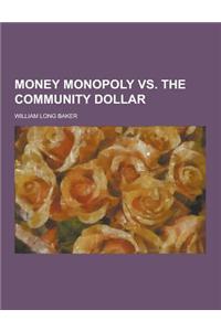 Money Monopoly vs. the Community Dollar