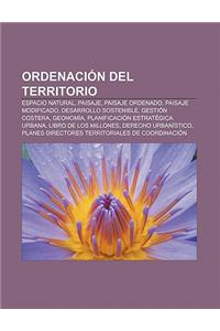 Ordenacion del Territorio: Espacio Natural, Paisaje, Paisaje Ordenado, Paisaje Modificado, Desarrollo Sostenible, Gestion Costera, Geonomia