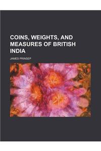 Coins, Weights, and Measures of British India