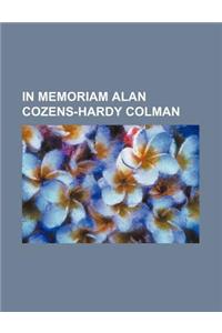 In Memoriam Alan Cozens-Hardy Colman