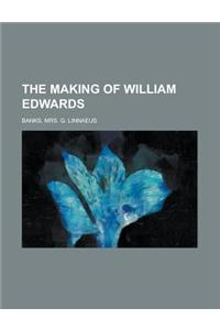 The Making of William Edwards