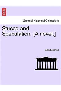 Stucco and Speculation. [A Novel.]