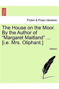 House on the Moor. by the Author of 