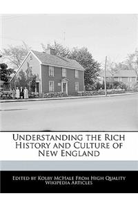 Understanding the Rich History and Culture of New England