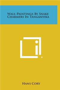 Wall-Paintings by Snake Charmers in Tanganyika