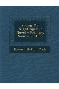 Young Mr. Nightingale. a Novel