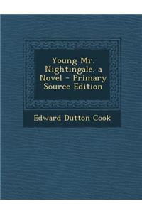 Young Mr. Nightingale. a Novel