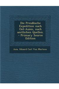 Die Preussische Expedition Nach Ost-Asien, Nach Amtlichen Quellen.