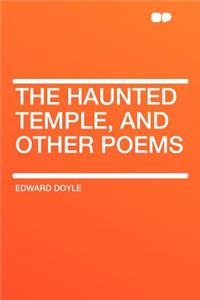 The Haunted Temple, and Other Poems