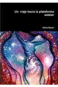 Un Viaje Hacia La Plataforma Estelar