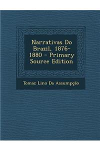 Narrativas Do Brazil, 1876-1880