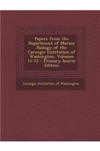 Papers from the Department of Marine Biology of the Carnegie Institution of Washington, Volumes 11-12 - Primary Source Edition