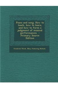 Piano and Song. How to Teach, How to Learn, and How to Form a Judgment of Musical Performances