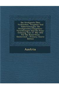 Das Strafgesetz Uber Verbrechen, Vergehen Und Uebertretungen