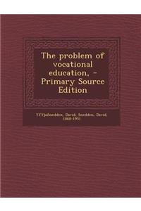 The Problem of Vocational Education,