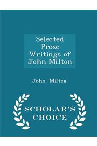 Selected Prose Writings of John Milton - Scholar's Choice Edition