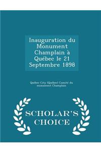 Inauguration Du Monument Champlain À Québec Le 21 Septembre 1898 - Scholar's Choice Edition