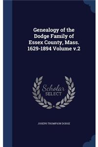 Genealogy of the Dodge Family of Essex County, Mass. 1629-1894 Volume v.2