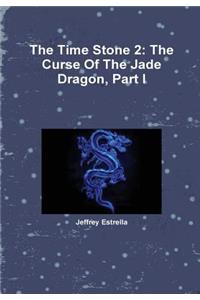 The Time Stone 2: the Curse of the Jade Dragon, Part I