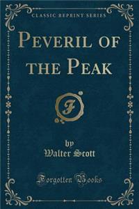 Peveril of the Peak (Classic Reprint)