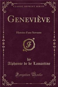 GeneviÃ¨ve: Histoire d'Une Servante (Classic Reprint)
