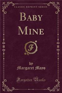 Baby Mine (Classic Reprint)