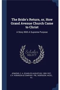 Bride's Return, or, How Grand Avenue Church Came to Christ