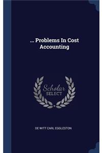 ... Problems In Cost Accounting