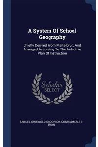 System Of School Geography: Chiefly Derived From Malte-brun, And Arranged According To The Inductive Plan Of Instruction