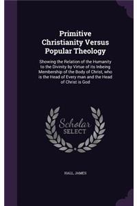 Primitive Christianity Versus Popular Theology