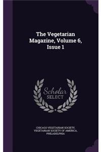 The Vegetarian Magazine, Volume 6, Issue 1