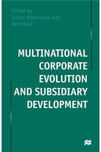 Multinational Corporate Evolution and Subsidiary Development