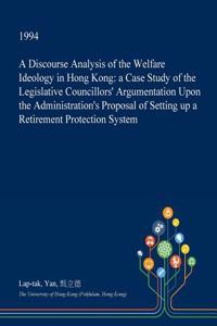 A Discourse Analysis of the Welfare Ideology in Hong Kong