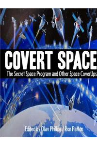 Covert Space: The Secret Space Program and Other Space Coverups