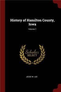 History of Hamilton County, Iowa; Volume 1