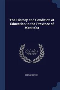 History and Condition of Education in the Province of Manitoba