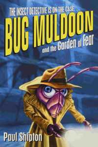 Rollercoasters: Bug Muldoon and the Garden of Fear