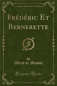 Frï¿½dï¿½ric Et Bernerette (Classic Reprint)