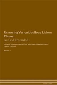 Reversing Vesiculobullous Lichen Planus