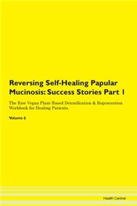 Reversing Self-Healing Papular Mucinosis