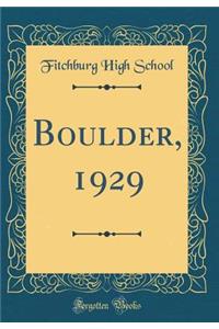 Boulder, 1929 (Classic Reprint)